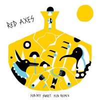 Red Axes - Sun My Sweet Sun Remix vinyl cover