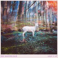 Red Wanting Blue - Light It Up vinyl cover