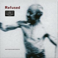 Refused - Songs To Fan The Flames Of Discontent vinyl cover
