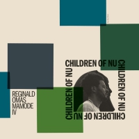 Reginald Omas Mamode Iv - Children Of Nu vinyl cover