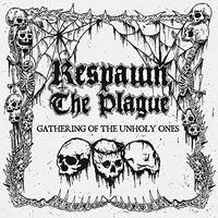 Respawn The Plague - Gathering Of The Unholy Ones vinyl cover