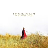 Rhona Macfarlane - As The Chaos Unfolds vinyl cover