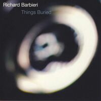 Richard Barbieri - Things Buried vinyl cover