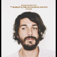 Richard Edwards - Sings The Margot & The Nuclear So and So's Songbook vinyl cover