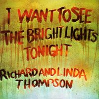 Richard  &  Linda Thompson - I Want To See The Bright Lights Tonight vinyl cover