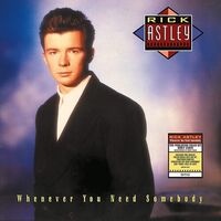 Rick Astley - Whenever You Need Somebody 2022