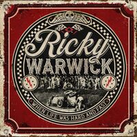 Ricky Warwick - When Life Was Hard And Fast vinyl cover