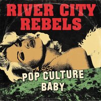 River City Rebels - Pop Culture Baby vinyl cover