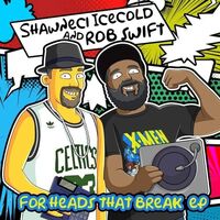 Rob Shawneci Icecold / Smith - For Heads That Break