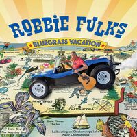 Robbie Fulks - Bluegrass Vacation