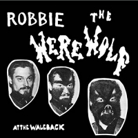 Robbie The Werewolf - At The Waleback vinyl cover