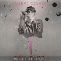 Robert Calvert - The Last Starfighter vinyl cover