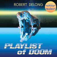 Robert DeLong - PLAYLIST of DOOM vinyl cover