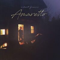 Robert Francis - Amaretto vinyl cover