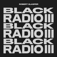Robert Glasper - Black Radio III vinyl cover