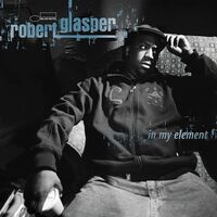 Robert Glasper - In My Element (Blue Note Classic Series)
