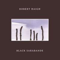 Robert Haigh - Black Sarabande vinyl cover