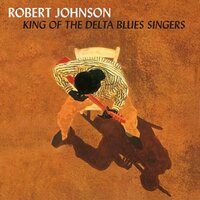 Robert Johnson - King of the Delta Blues Vol. 1&2 9 Copies vinyl cover