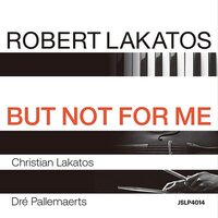 Robert Lakatos Trio - But Not For Me vinyl cover