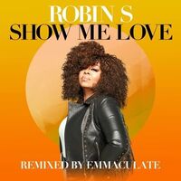 Robin S - Show Me Love Emmaculate 7 Mix vinyl cover