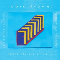 Robin Trower - Where You Are Going To vinyl cover