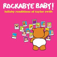 Rockabye Baby! - Lullaby Renditions Of Taylor Swift vinyl cover