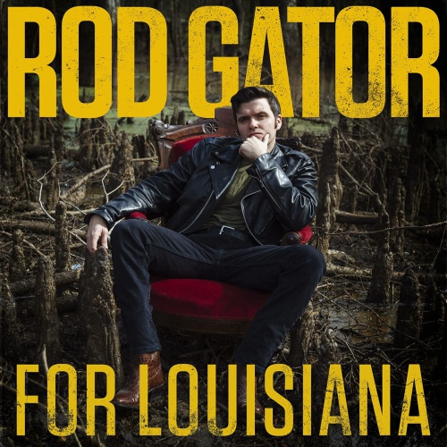 Rod Gator - For Louisiana vinyl cover