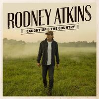 Rodney Atkins - Caught Up In The Country vinyl cover