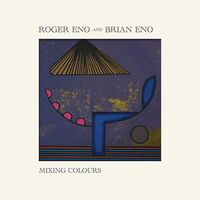 Roger Eno / Brian Eno - Mixing Colours vinyl cover