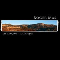 Roger Mas - Les Cancons Telluriques Nueva Edicion vinyl cover