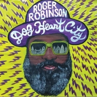 Roger Robinson - Dog Heart City vinyl cover