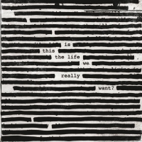 Roger Waters - Is This The Life We Really Want? vinyl cover