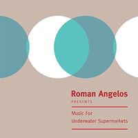 Roman Angelos - Music For Underwater Supermarkets vinyl cover