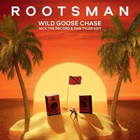 Rootsman - Wild Goose Chase Nick The Record & Dan Tylder Edit