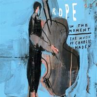 Rope / Petra Haden - In The Moment: Music Of Charlie Haden vinyl cover