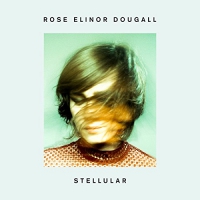 Rose Elinor Dougall - Stellular vinyl cover