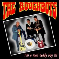 Roughboys - I'm A Mad Teddy Boy vinyl cover