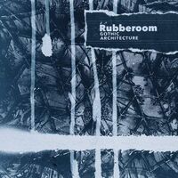 Rubberoom - Gothic Architecture vinyl cover
