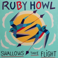 Ruby Howl - Swallows Take Flight vinyl cover