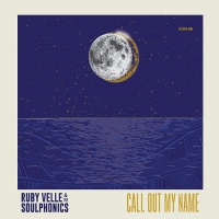 Ruby & Soulphonics Velle - Call Out My Name / Love Less Blind vinyl cover