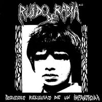 Ruido De Rabia - Pequenas Reliquias De Un Infanticida vinyl cover