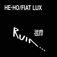 Ruin - He-Ho / Fiat Lux vinyl cover