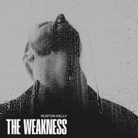 Ruston Kelly - Weakness