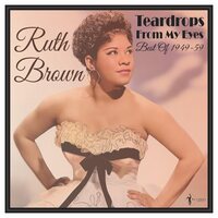 Ruth Brown - TEardrops From My Eyes: Best Of 1949-59 vinyl cover
