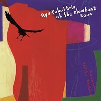 Ryo Fukui - Ryo Fukui Trio At The Slowboat 2004 vinyl cover
