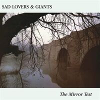 Sad Lovers And Giants - The Mirror Test