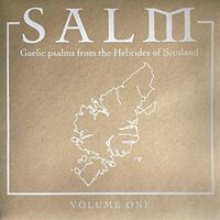Salm - Gaelic Psalms From The Hebrides Of Scotland 1 vinyl cover