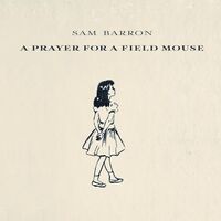 Sam Barron - A Prayer For A Field Mouse vinyl cover