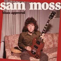 Sam Moss - Blues Approved vinyl cover