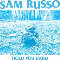 Sam Russo - Hold You Hard vinyl cover
